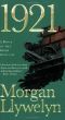 [Irish Century Novels 02] • 1921 · The Great Novel of the Irish Civil War